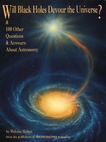 Imagen de archivo de Will Black Holes Devour the Universe? and 100 Other Questions and Answers About Astronomy (Astronomy Library) a la venta por HPB-Diamond