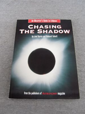 Beispielbild fr Chasing the Shadow: An Observer's Guide to Solar Eclipses zum Verkauf von Wonder Book