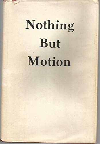 Beispielbild fr Nothing But Motion zum Verkauf von Ergodebooks