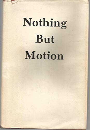 Imagen de archivo de Nothing But Motion a la venta por GF Books, Inc.