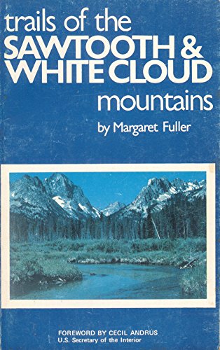 Stock image for Trails of the Sawtooth and White Cloud Mountains for sale by Vashon Island Books