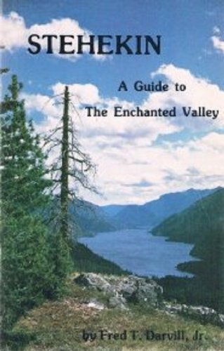 Imagen de archivo de Stehekin, A Guide To The Enchanted Valley a la venta por Thomas F. Pesce'
