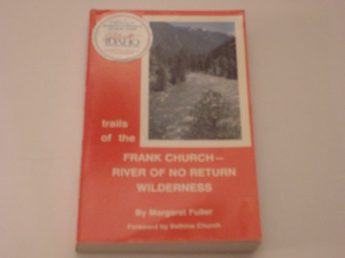 Stock image for Trails of the Frank Church - River of No Return Wilderness for sale by HPB Inc.