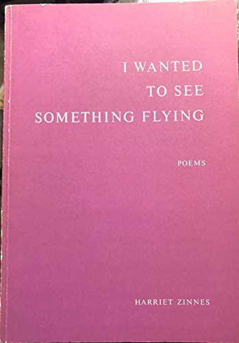9780913152157: I wanted to see something flying: Poems