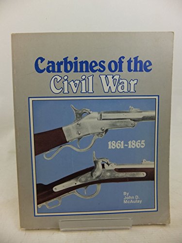 Stock image for Carbines of the Civil War, 1861-1865 for sale by Old Army Books