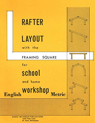 Stock image for Rafter Layout with the Framing Square for School and Home Workshop for sale by PBShop.store US