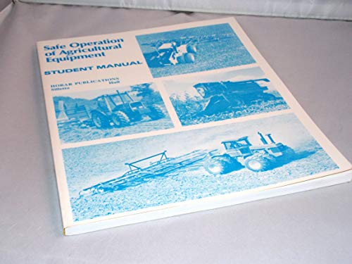 Stock image for Safe Operation of Agricultural Equipment: Student Manual for sale by Lowry's Books