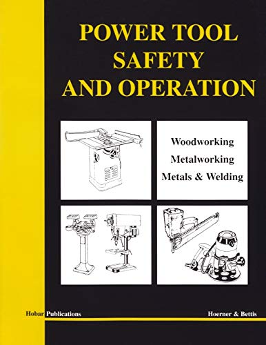 9780913163306: Power Tool Safety And Operations: Woodworking, Metalworking, & Metals & Welding