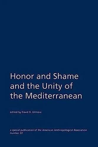 Imagen de archivo de Honor and Shame and the Unity of the Mediterranean by Gilmore, David G. , PB 1987 a la venta por Miki Store