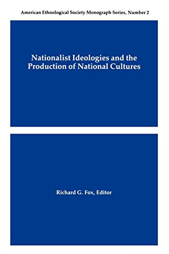 Stock image for Nationalist Ideologies and the Production of National Cultures (American Ethnological Society Monograph) for sale by Housing Works Online Bookstore