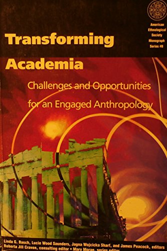 Imagen de archivo de Transforming Academia: Challenges and Opportunities for an Engaged Anthropology (American Ethnological Society Monograph Series) a la venta por Housing Works Online Bookstore