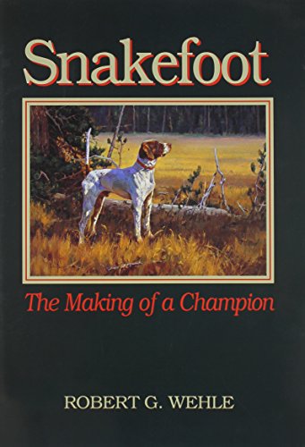 9780913174067: Snakefoot: The Making of Champion