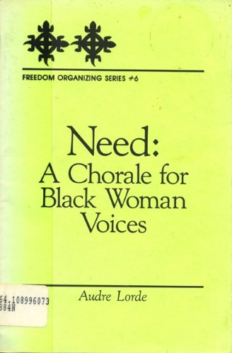 Need: A Chorale for Black Woman Voices (Freedom Organizing) (9780913175224) by Lorde, Audre