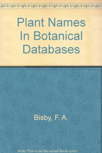 Stock image for Plant Names In Botanical Databases for sale by Terrace Horticultural Books