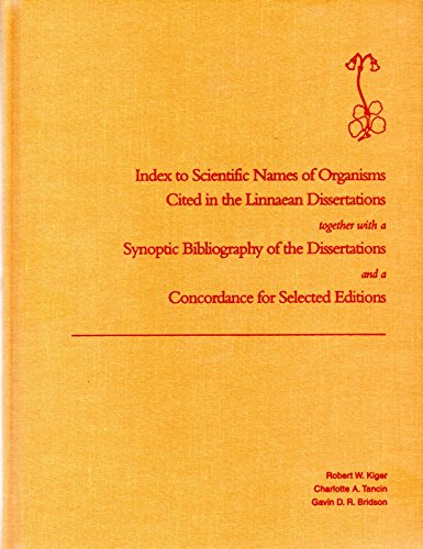 Imagen de archivo de Index to Scientific Names of Organisms Cited in the Linnaean Dissertations Together with a Synoptic Bibliography of the Dissertations and a Concordance for Selected Editions a la venta por Better World Books