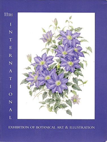 11th International Exhibition Of Botanical Art & Illustration: 24 October 2004 to 28 February 2005 (9780913196793) by White, James J.; Bruno, Lugene B.