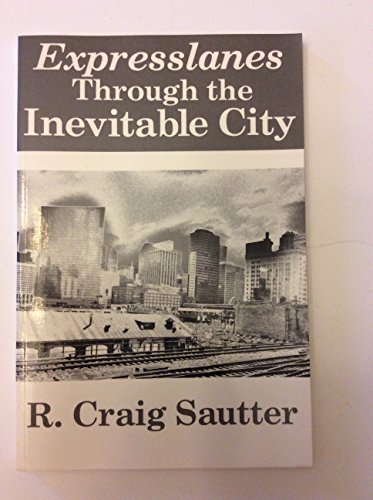 Imagen de archivo de Expresslanes Through the Inevitable City a la venta por Stony Hill Books