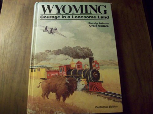 9780913205129: Wyoming: Courage in a Lonesome Land (Dangberg Historical Series)