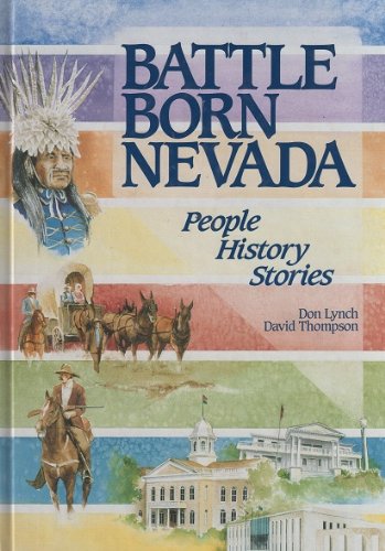 Imagen de archivo de Battle born Nevada: Its people, history, and stories (A Dangberg historical publication) a la venta por Cronus Books