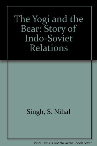 Imagen de archivo de The Yogi and the Bear: Story of Indo-Soviet Relations a la venta por Midtown Scholar Bookstore