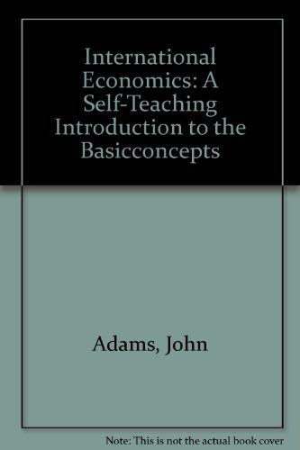 Beispielbild fr International Economics: A Self-Teaching Introduction to the Basicconcepts zum Verkauf von Wonder Book