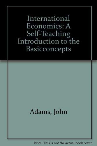 Imagen de archivo de International Economics: A Self-Teaching Introduction to the Basicconcepts a la venta por Wonder Book
