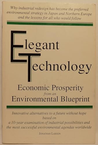 Elegant Technology: Economic Prosperity from an Environmental Blueprint