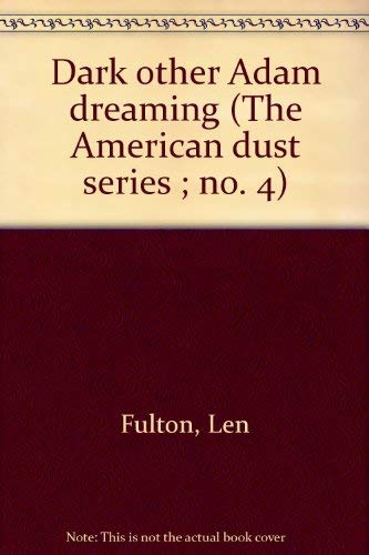 Stock image for Dark Other Adam Dreaming (The American Dust Series, No. 4) for sale by Half Price Books Inc.