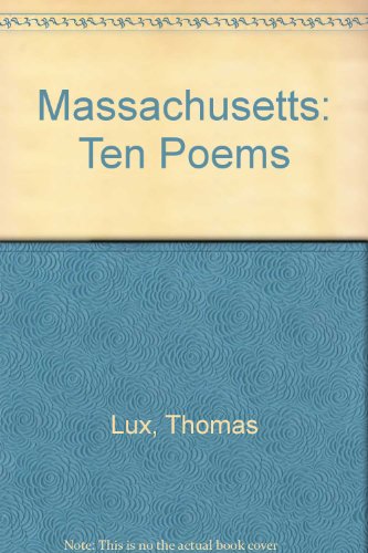 Massachusetts: Ten Poems (9780913219324) by Lux, Thomas