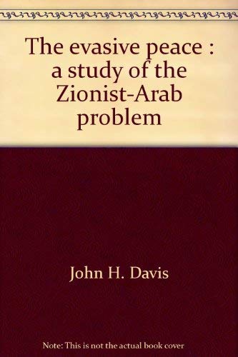 Stock image for THE EVASIVE PEACE: A STUDY OF THE ZIONIST-ARAB PROBLEM. (SIGNED) for sale by Burwood Books