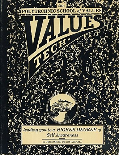 Values Tech: The Polytechnic School of Values : A Portable School for Self-Discovery and Self-Enchantment (9780913232248) by Don Koberg; Jim Bagnall