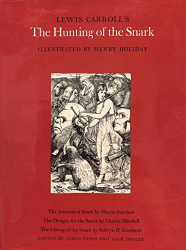 Beispielbild fr Lewis Carroll's The Hunting of the Snark. Illustrated by Henry Holiday. The Annotated Snark by Martin Gardner. The Designs for the Snark by Charles Mitchell. The Listing of the Snark by Selwyn H. Goodacre. zum Verkauf von Antiquariat am St. Vith