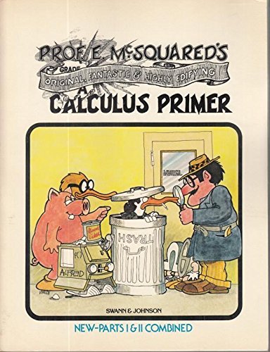 Beispielbild fr Prof. E. McSquared's Fantastic Original and Highly Edifying Calculus Primer zum Verkauf von Wonder Book