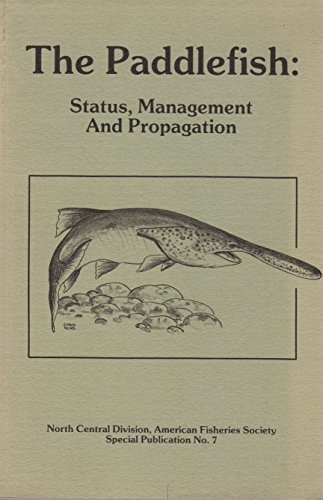 Beispielbild fr The Paddlefish: Status, Management & Propagation (Special Publication (American Fisheries Society)) zum Verkauf von Affordable Collectibles