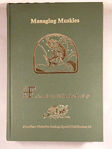 9780913235331: Managing Muskies: A Treatise on the Biology and Propagation of Muskellunge in North America (SPECIAL PUBLICATION (AMERICAN FISHERIES SOCIETY))