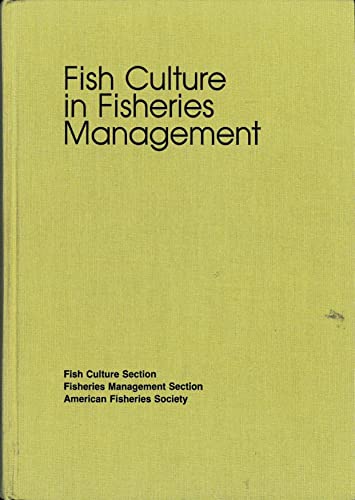 9780913235393: Fish Culture in Fisheries Management: Proceedings of a Symposium on the Role of Fish Culture in Fisheries Management at Lake Ozark, Missouri, March 31-April 3, 1985
