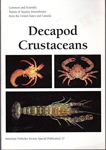 Beispielbild fr Common and Scientific Names of Aquatic Invertebrates from the United States and Canada : Decapod Crustaceans (American Fisheries Society Special Publication 17). zum Verkauf von Eryops Books