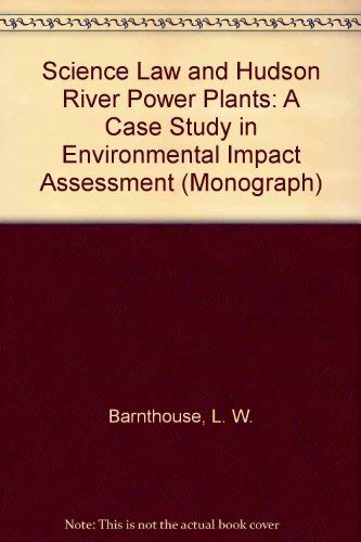 Stock image for Science, Law and Hudson River Power Plants: A Case Study in Environmental Impact Assessment : American Fisheries Society Monograph 4 for sale by Hudson River Book Shoppe