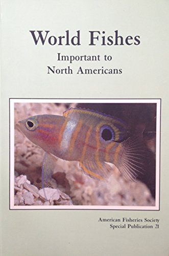 9780913235539: World Fishes Important to North Americans: Exclusive of Species from the Continental Waters of the United States and Canada (American Fisheries Society Special Publications, No. 21)