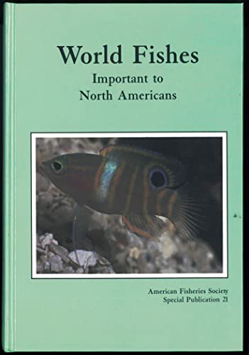 Imagen de archivo de World Fishes Important to North Americans (American Fisheries Society Special Publication 21). a la venta por Eryops Books