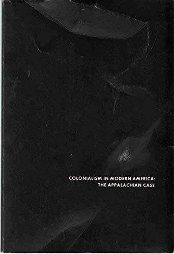 9780913239179: Colonialism in Modern America: The Appalachian Case