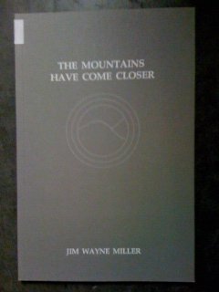 The Mountains Have Come Closer (9780913239186) by Miller, Jim Wayne