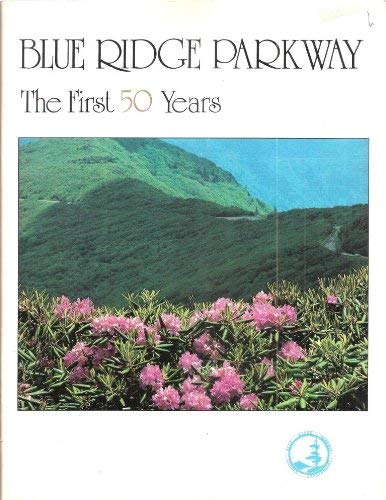 Blue Ridge Parkway: The First 50 Years (9780913239377) by Jolley, Harley E.