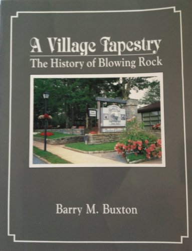 Imagen de archivo de A Village Tapestry: The History of Blowing Rock a la venta por Best and Fastest Books
