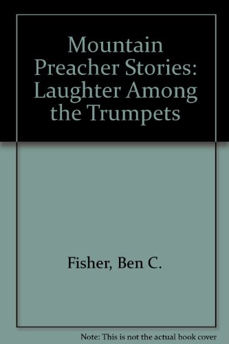 Stock image for Mountain Preacher Stories: Laughter Among the Trumpets for sale by POQUETTE'S BOOKS
