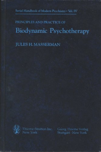 Imagen de archivo de Principles and practice of biodynamic psychotherapy: An integration (Serial handbook of modern psychiatry ; v. 4) a la venta por HPB-Red