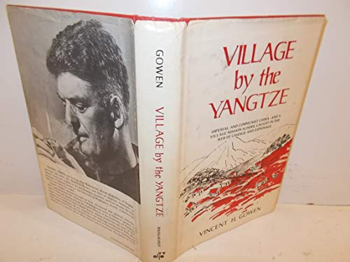 Stock image for Village by the Yangtze: Imperial and Communist China and a Village Mission School Caught in the Web of Change and Espionage for sale by Aamstar Bookshop / Hooked On Books