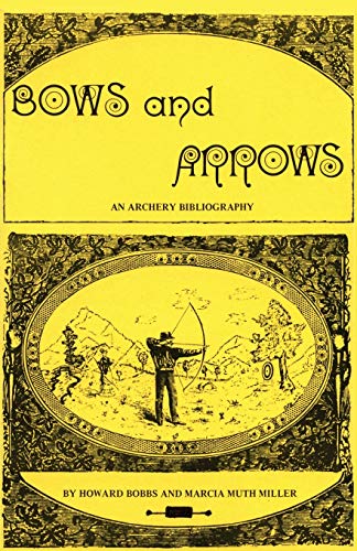 9780913270271: Bows and arrows: An Archery Bibliography