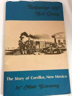 Beispielbild fr Turquoise and six-guns ; the story of Cerrillos, New Mexico zum Verkauf von Friends of  Pima County Public Library