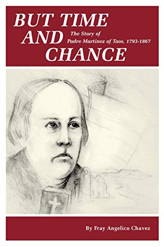 Beispielbild fr But Time and Change: The Story of Padre Martinez of Taos, 1793-1867 zum Verkauf von Bookmonger.Ltd